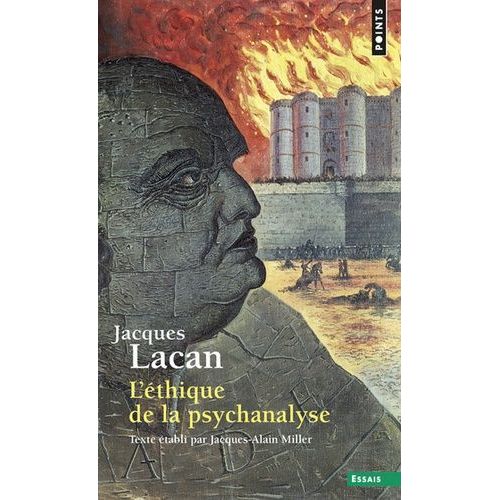 Le Séminaire - Tome 7, L'éthique De La Psychanalyse, 1959-1960