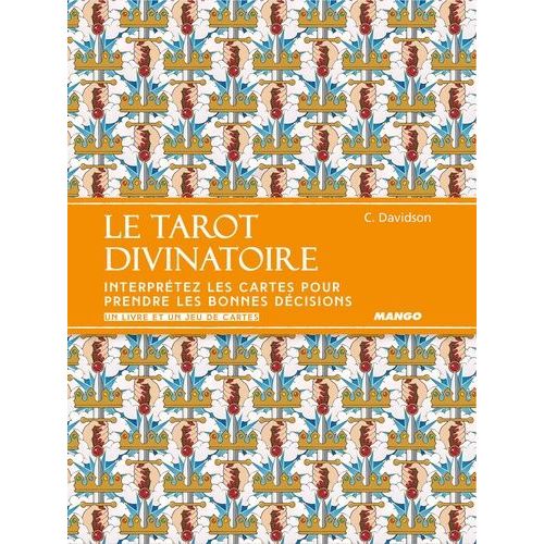 Le Tarot Divinatoire - Interprétez Les Cartes Pour Prendre Les Bonnes Décisions - Un Livre Et Un Jeu De Cartes