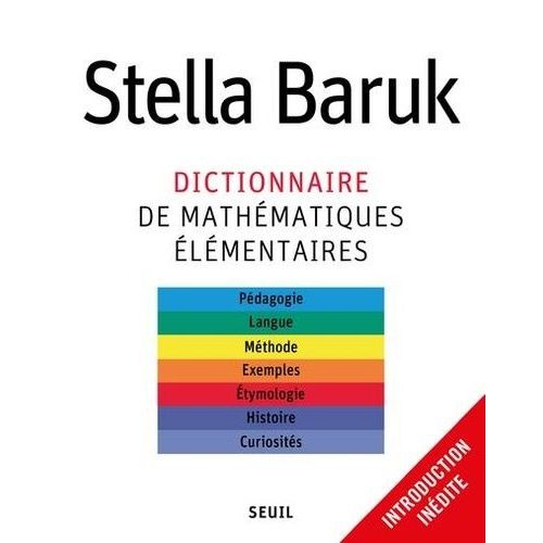 Dictionnaire De Mathématiques Élémentaires - Pédagogie, Langue, Méthode, Exemples, Étymologie, Histoire, Curiosités