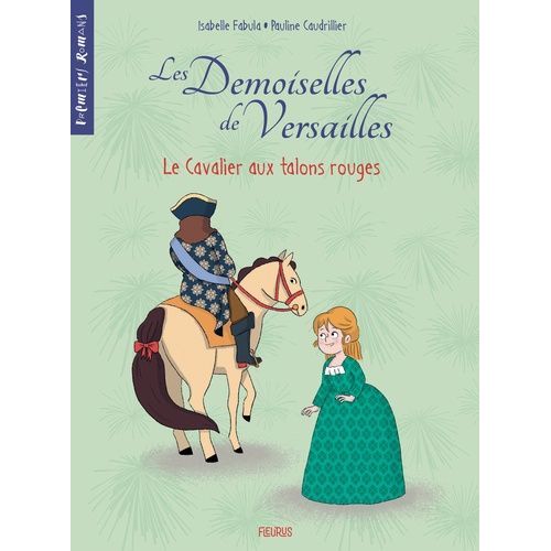 Les Demoiselles De Versailles - Tome 1 - Le Cavalier Aux Talons Rouges