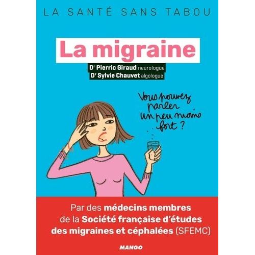 La Migraine - Mieux La Comprendre, Mieux La Vivre