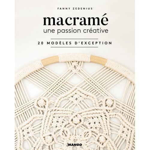 Macramé, Une Passion Créative - 20 Modèles D'exception