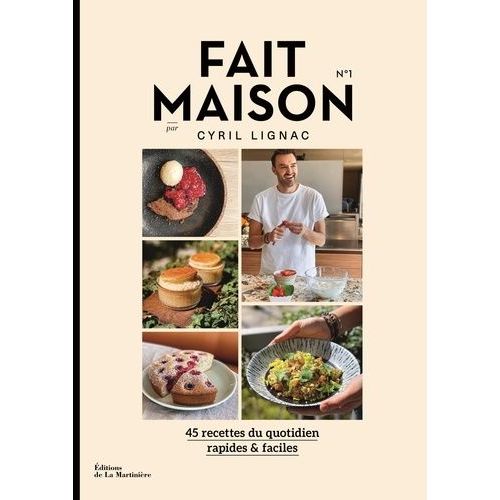 Fait Maison N° 1 - 45 Recettes Du Quotidien Rapides & Faciles