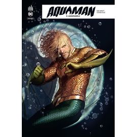 Aquaman Rebirth - Tome 3 - Underworld