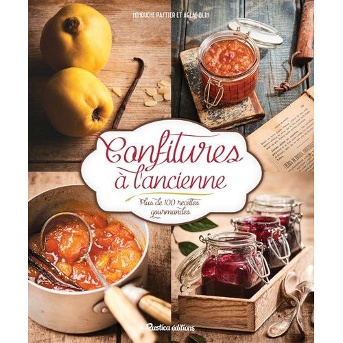 Confitures À L'ancienne - Plus De 100 Recettes Gourmandes