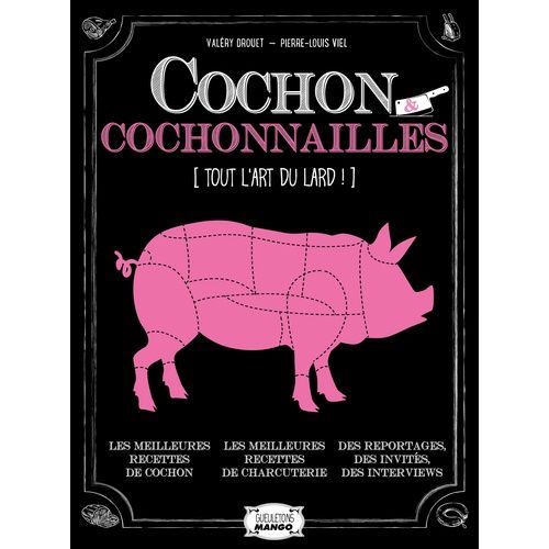 Cochon & Cochonailles (Tout L'art Du Lard !)