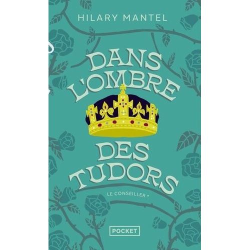Le Conseiller - Tome 1 - Dans L'ombre Des Tudors