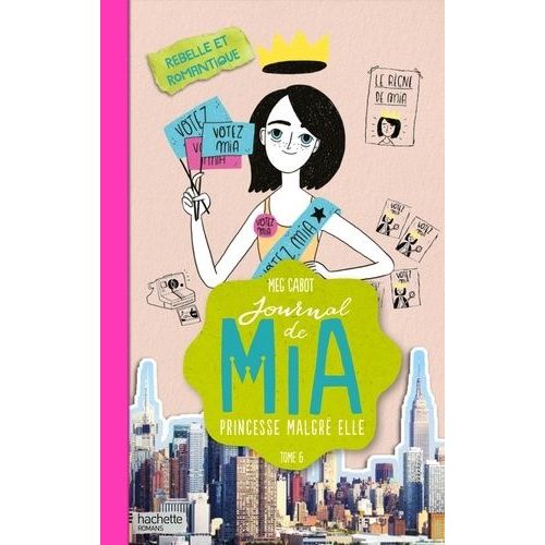 Journal De Mia, Princesse Malgré Elle - Tome 6 - Rebelle Et Romantique