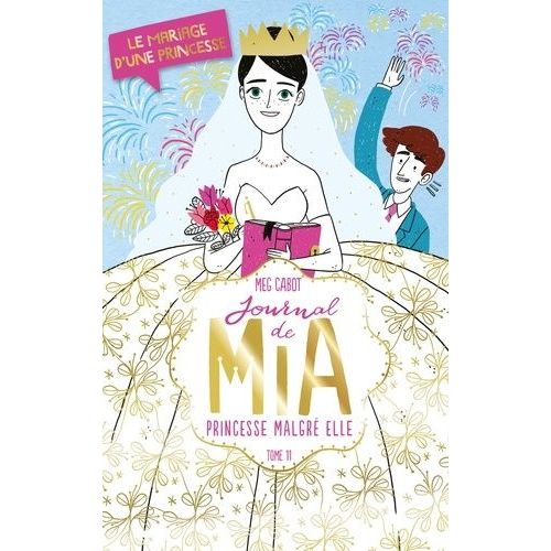 Journal De Mia, Princesse Malgré Elle - Tome 11 - Le Mariage D'une Princesse