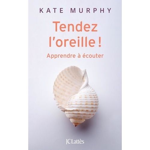 Tendez L'oreille ! - Apprendre À Écouter