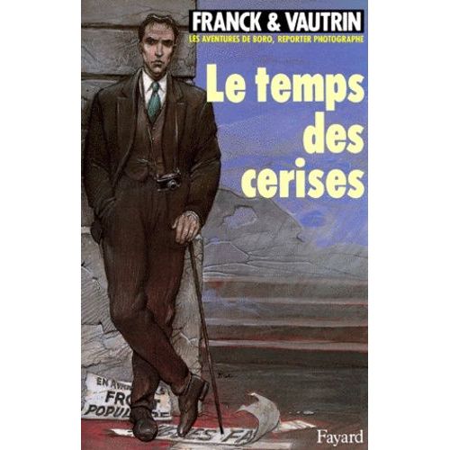 Les Aventures De Boro, Reporter Photographe - Tome 2 - Le Temps Des Cerises