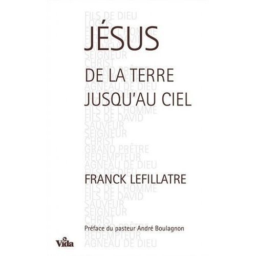 Jésus, De La Terre Jusqu'au Ciel