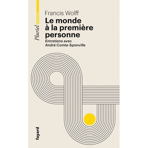 Le Monde À La Première Personne - Entretiens Avec André Comte-Sponville