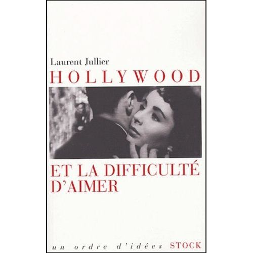 Hollywood Et La Difficulté D'aimer