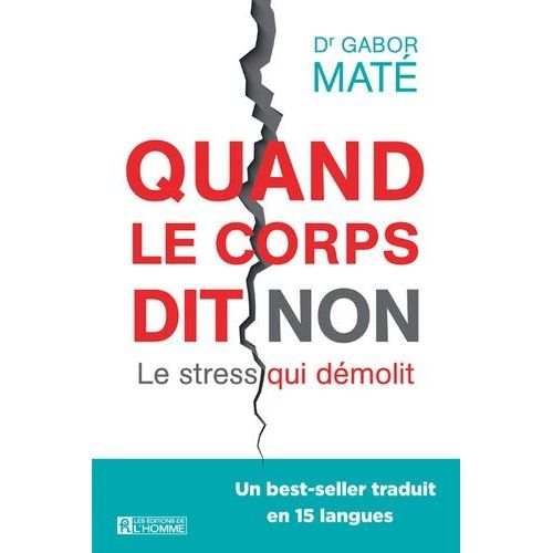 Quand Le Corps Dit Non - Le Stress Qui Démolit