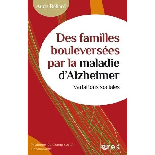 Des Familles Bouleversées Par De La Maladie D'alzheimer - Variations Sociales
