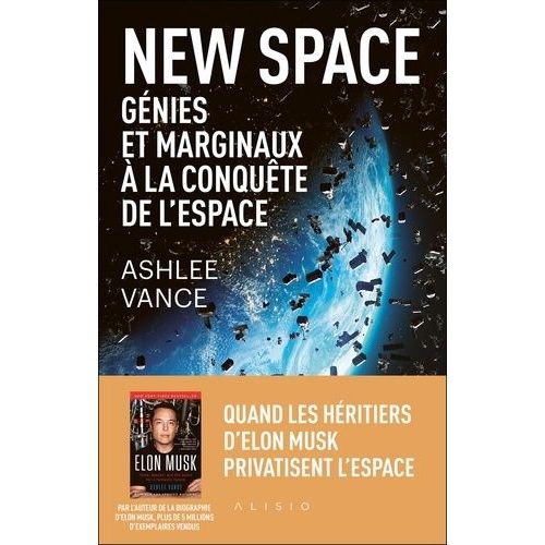 New Space - Génies Et Marginaux À La Conquête De L'espace