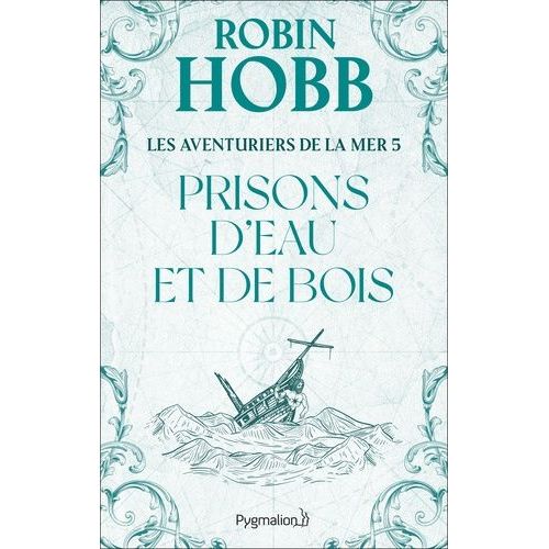Les Aventuriers De La Mer - Tome 5 - Prisons D'eau Et De Bois