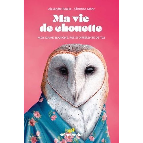 Ma Vie De Chouette - Moi, Dame Blanche, Pas Si Différente De Toi