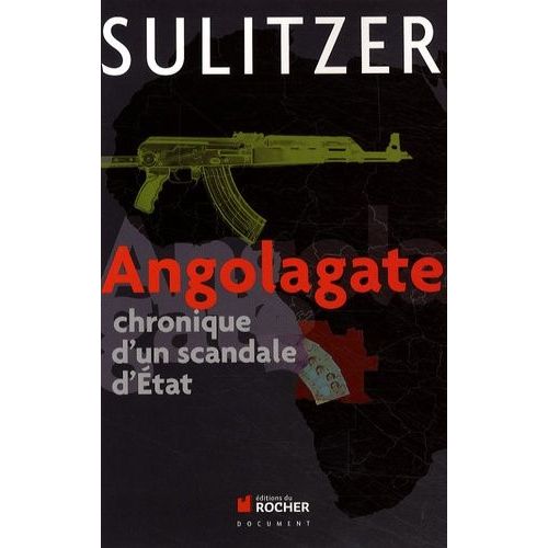 Angolagate - Chronique D'un Scandale D'etat