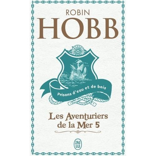 Les Aventuriers De La Mer - Tome 5 - Prisons D'eau Et De Bois