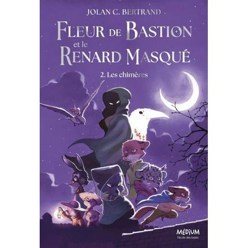 Fleur De Bastion Et Le Renard Masqué - Tome 2 - Les Chimères