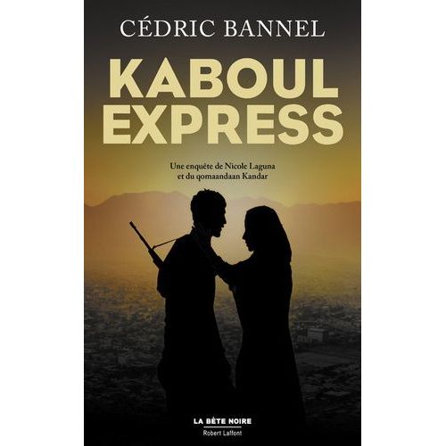 Kaboul Express - Une Enquête De Nicole Laguna Et Du Qomaandaan Kandar