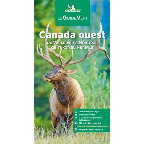 Canada Ouest - De Vancouver À Montréal, Du Yukon Au Nunavut