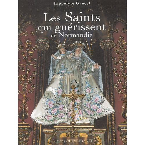 Les Saints Qui Guérissent En Normandie