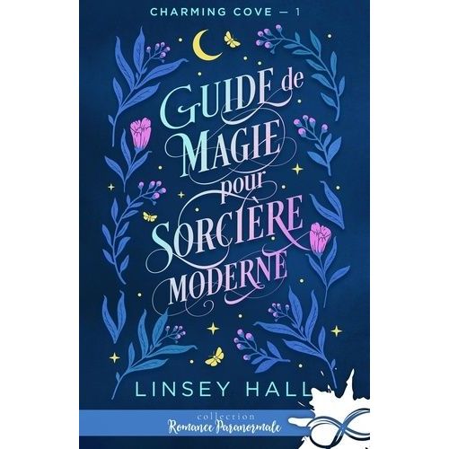 Charming Cove - Tome 1 - Guide De Magie Pour Sorcière Moderne