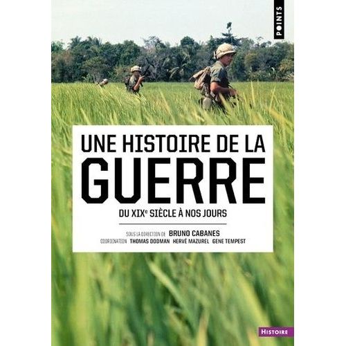 Une Histoire De La Guerre - Du Xixe Siècle À Nos Jours