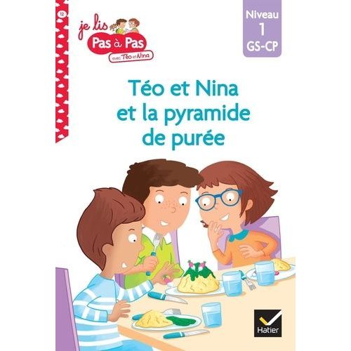 Je Lis Pas À Pas Avec Téo Et Nina - Tome 12 - La Pyramide De Purée - Niveau 1 Gs-Cp