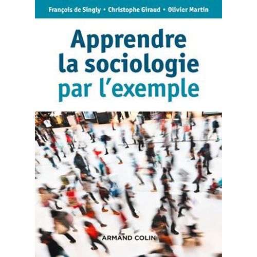 Apprendre La Sociologie Par L'exemple - 3e Éd.