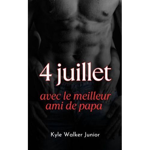 4 Juillet Avec Le Meilleur Ami De Papa
