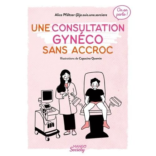 Une Consultation Gynéco Sans Accroc