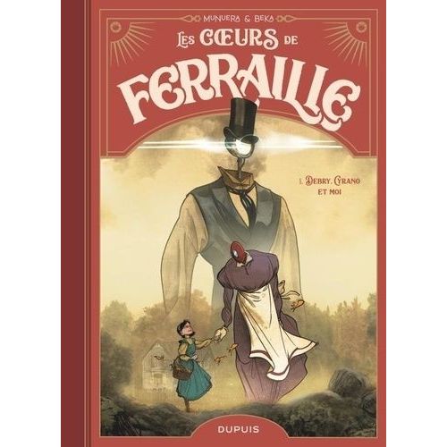 Les Coeurs De Ferraille - Tome 1 - Debry, Cyrano Et Moi