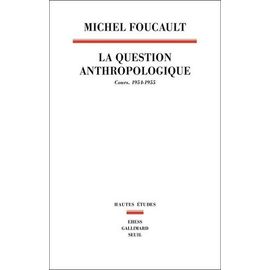 La Question Anthropologique - Cours - 1954-1955