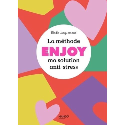 La Méthode Enjoy - Ma Solution Anti-Stress