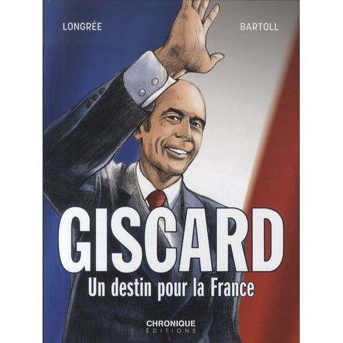 Giscard, Un Destin Pour La France