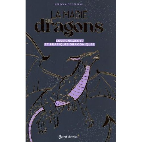 La Magie Des Dragons - Enseignements Et Pratiques Draconiques