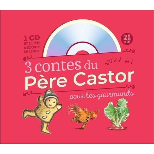 3 Contes Du Père Castor Pour Les Gourmands - Le Petit Bonhomme De Pain D'épice - Le Coq Glouton - Le Gros Navet (1 Cd Audio)