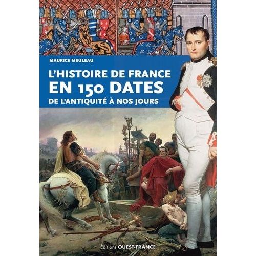 L'histoire De France En 150 Dates - De L'antiquité À Nos Jours
