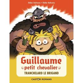 Guillaume Petit Chevalier - Tome 2 - Tranchelard Le Brigand