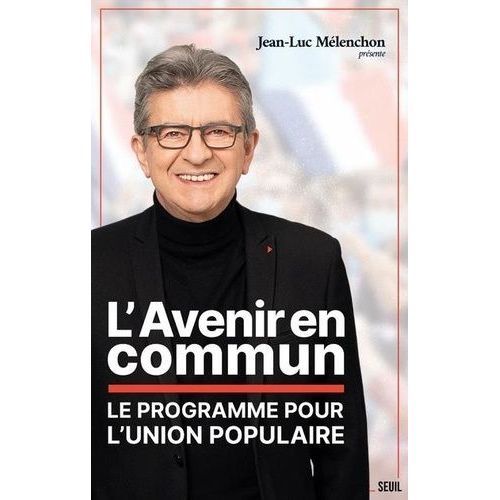 L'avenir En Commun - Le Programme Pour L'union Populaire