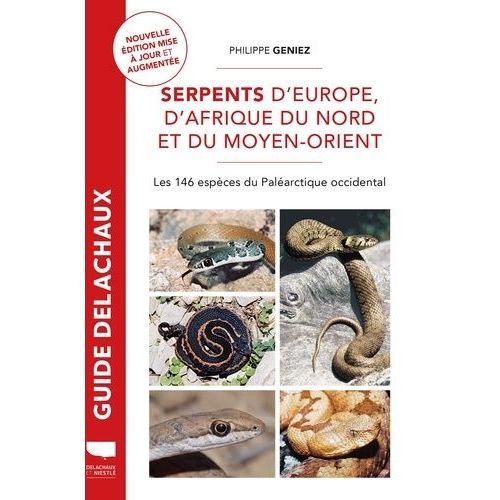 Serpents D'europe, D'afrique Du Nord Et Du Moyen-Orient - Les 146 Espèces Du Paléarctique Occidental