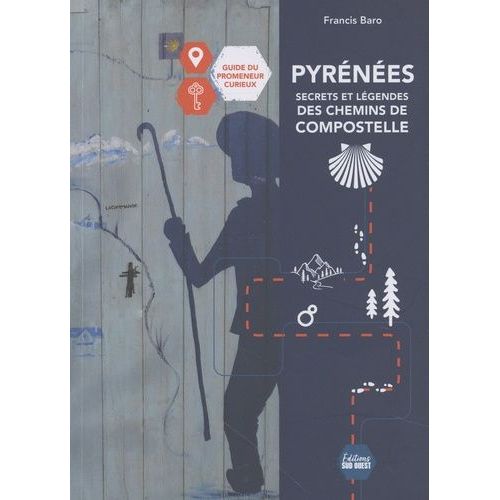 Pyrénées, Secrets Et Légendes Des Chemins De Compostelle