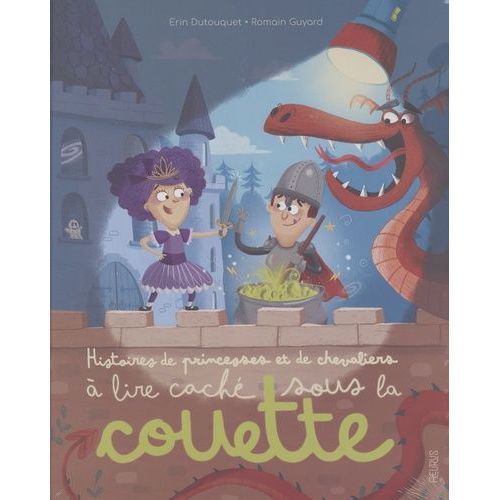 Histoires De Princesses Et Chevaliers À Lire Caché Sous La Couette - Avec Une Lampe Magique