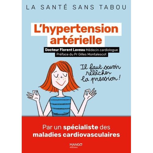 L'hypertension Artérielle - Mieux La Comprendre, Mieux La Vivre