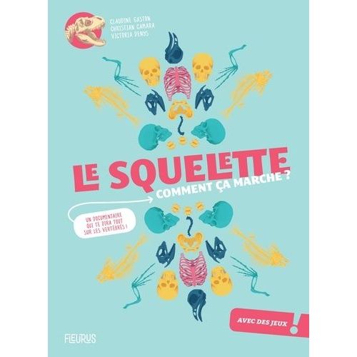 Le Squelette, Comment Ça Marche ?