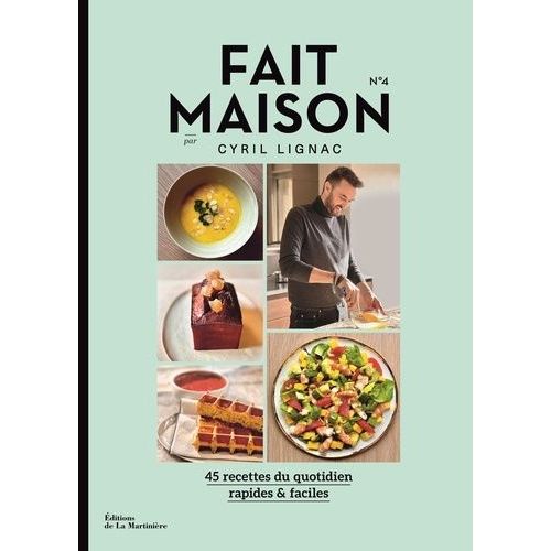 Fait Maison N° 4 - 45 Recettes Du Quotidien Rapides & Faciles